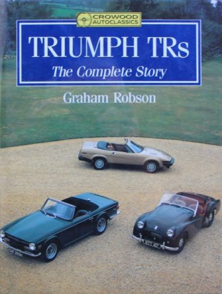 Robson "Triumph TRs - The complet story" Triumph Carhistory 1991 (7189)